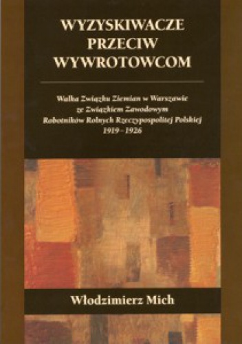 Wyzyskiwacze przeciw wywrotowcom - Włodzimierz Mich