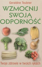 Wzmocnij swoją odporność - Geraldine Teubner