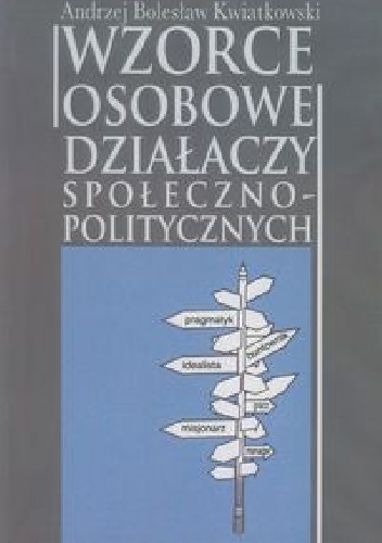 Wzorce osobowe działaczy społeczno-politycznych - Andrzej Bolesław Kwiatkowski