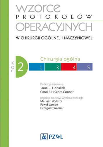 Wzorce protokołów operacyjnych w chirurgii ogólnej i naczyniowej. Tom 2 - Jamal Hoballah, Carl Scott-Conner