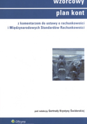 Wzorcowy plan kont  z komentarzem do ustawy o rachunkowości i Międzynarodowych Standardów Rachunkowości - Gertruda Krystyna Świderska
