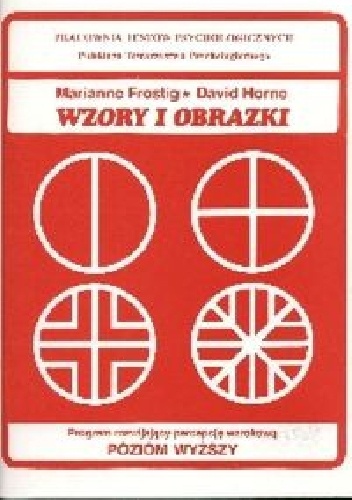 Wzory i obrazki Program rozwijający percepcje wzrokową Poziom wyższy - Marianne Frostig, David Horne