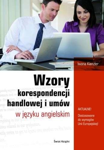 Wzory korespondencji handlowej i umów w języku angielskim - Iwona Kienzler