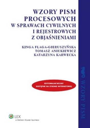Wzory pism procesowych w sprawach cywilnych i rejestrowych z objaśnieniami