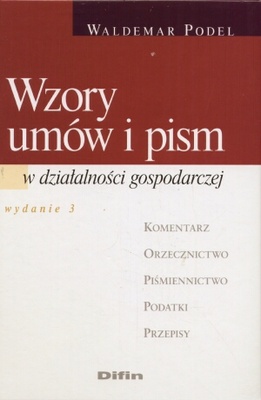 Wzory umów i pism w działalności gospodarczej wydanie 3 - Waldemar Podel