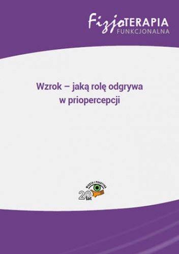 Wzrok - jaką rolę odgrywa w priopercepcji - Jacek Soboń