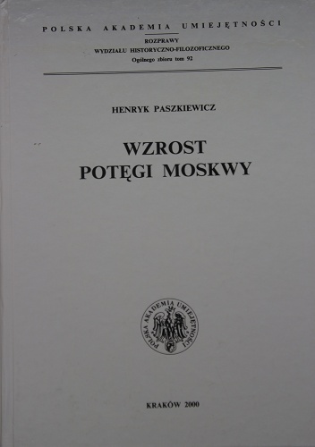 Wzrost potęgi Moskwy - Henryk Paszkiewicz
