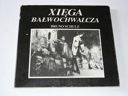 Xięga Bałwochwalcza - Bruno Schulz
