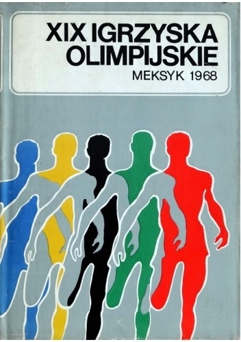XIX Igrzyska Olimpijskie. Meksyk 1968 - praca zbiorowa