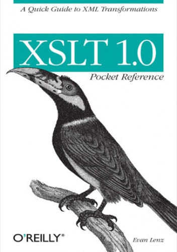 XSLT 1.0 Pocket Reference - Lenz Evan