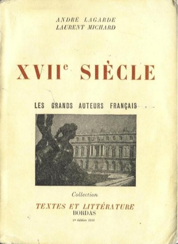XVIIe siècle. Les grands auteurs français. - André Lagarde, Laurent Michard