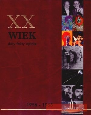 XX wiek. Daty, fakty, opinie. Tom 5. 1956-1968 - Arkadiusz Adamczyk