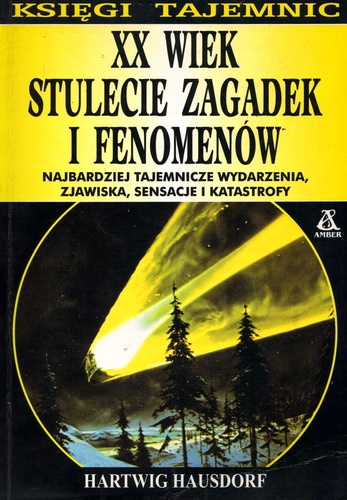 XX wiek - stulecie zagadek i fenomenów - Hartwig Hausdorf
