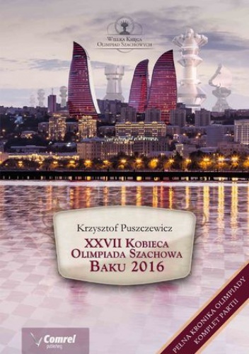 XXVII Kobieca Olimpiada Szachowa - Baku 2016 - Puszczewicz Krzysztof