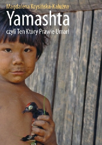 Yamashta czyli Ten Który Prawie Umarł - Magdalena Krysińska-Kałużna