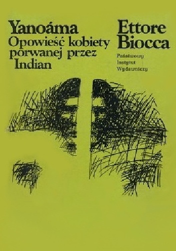 Yanoama Opowieść Kobiety Porwanej Przez Indian - Ettore Biocca