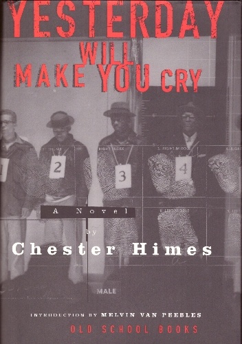 Yesterday Will Make You Cry - Chester Himes