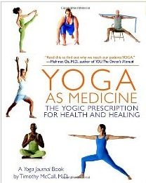 Yoga as Medicine: The Yogic Prescription for Health and Healing - Timothy McCall