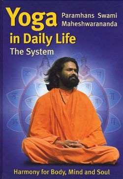 Yoga in daily life - The System - Paramhans Swami Maheshwarananda
