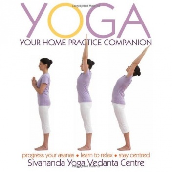 Yoga. Your home practice companion - Sivananda Yoga Vedanta Centre