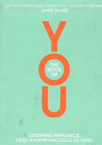 YOU.Codzienne mikroakcje,dzięki którym poczujesz się lepiej - praca zbiorowa