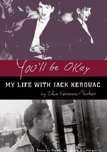You'll Be Okay: My Life with Jack Kerouac - Edie Kerouac-Parker