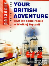 Your British Adventure 3 Czyli jak sobie radzić w... - Maria Kurek-Evans