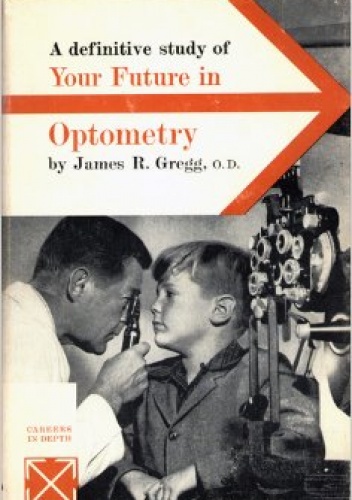 Your Future in Optometry - James R. Gregg