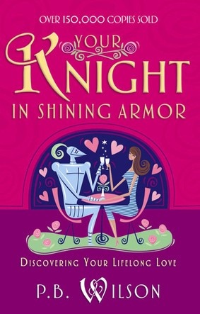 Your Knight in Shining Armor - P.B. Wilson