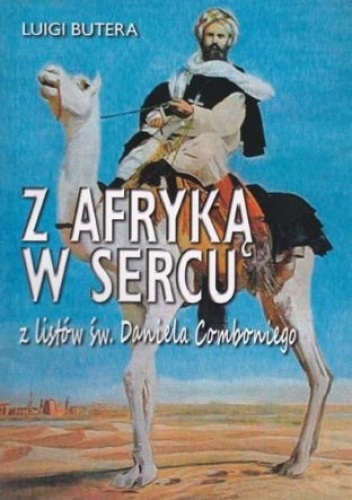 Z Afryką w sercu. Z listów św. Daniela Comboniego - Luigi Butera