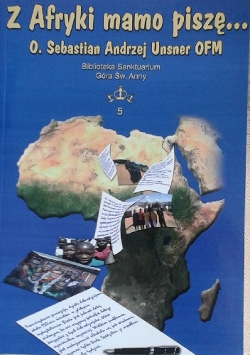 Z Afryki mamo piszę - Sebastian Andrzej Unsner