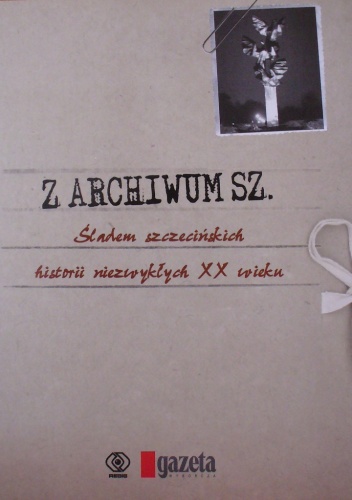 Z archiwum Sz. - praca zbiorowa