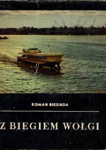 Z biegiem Wołgi - Roman Biesiada
