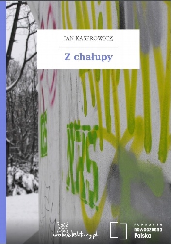 Z chałupy - Jan Kasprowicz
