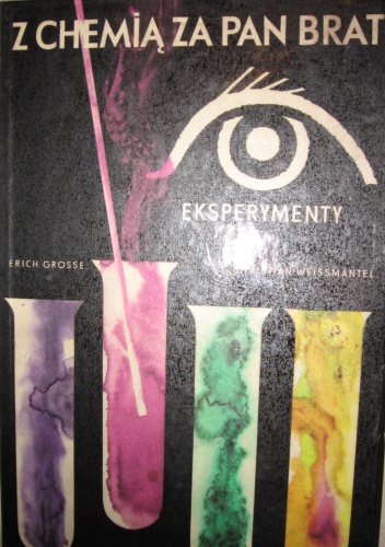 Z chemią za pan brat. Eksperymenty - Erich Grosse, Christian Weissmantel