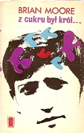 Z cukru był król... - Brian Moore