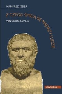 Z czego śmieją się mądrzy ludzie : mała filozofia humoru - Manfred Geier