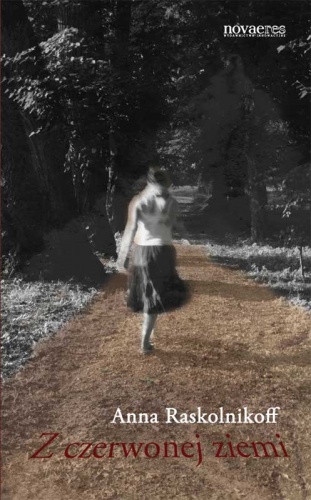 Z czerwonej ziemi - Anna Raskolnikoff