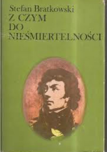 Z czym do nieśmiertelności - Stefan Bratkowski