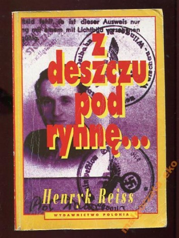 Z deszczu pod rynnę... - Henryk Reiss