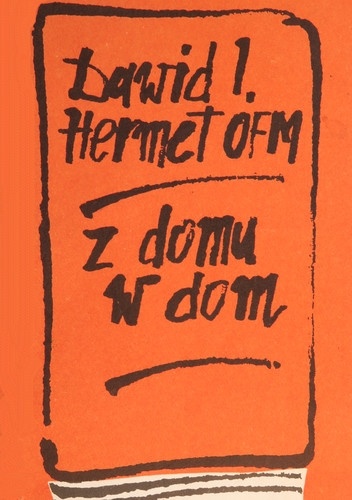 Z domu w dom - Dawid Hermet OFM