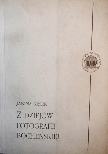 Z dziejów fotografii bocheńskiej - Janina Kęsek
