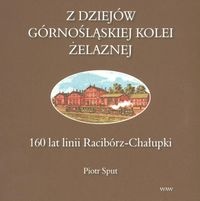 z dziejów górnośląskiej kolei żelaznej - Piotr Sput
