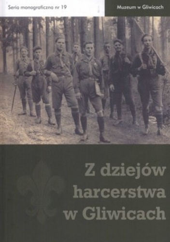 Z dziejów harcerstwa w Gliwicach - Grzegorz Krawczyk