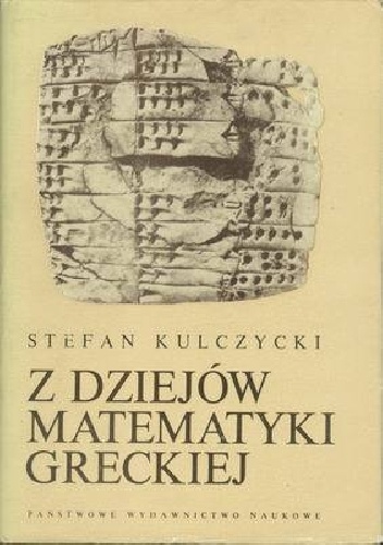 Z dziejów matematyki greckiej - Stefan Kulczycki