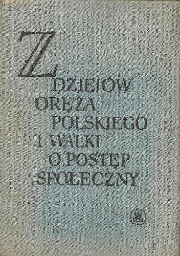 Z dziejów oręża polskiego i walki o postęp społeczny - praca zbiorowa