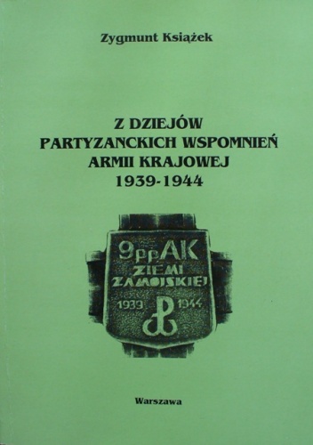 Z dziejów partyzanckich wspomnień Armii Krajowej 1939-1944 - Zygmunt Książek