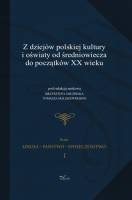 Z dziejów polskiej kultury i oświaty od średniowiecza do początków XX wieku - Krzysztof Jakubiak, Tomasz Maliszewski