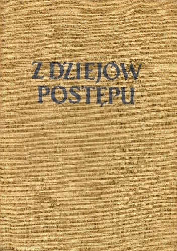 Z dziejów postępu. Zarys popularny - Jerzy Budziło, Stefan Dybowski