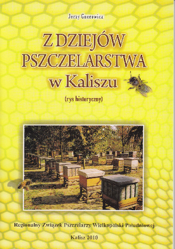 Z dziejów pszczelarstwa w Kaliszu - Jerzy Gnerowicz